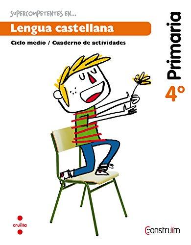 Construïm, Supercompetents en... lengua castellana, 4 Educación Primaria. Cuaderno