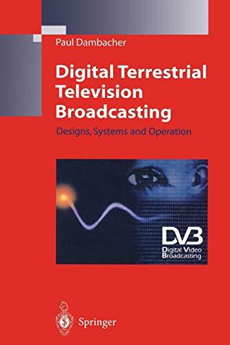 Digital Terrestrial Television Broadcasting: Designs, Systems and Operation