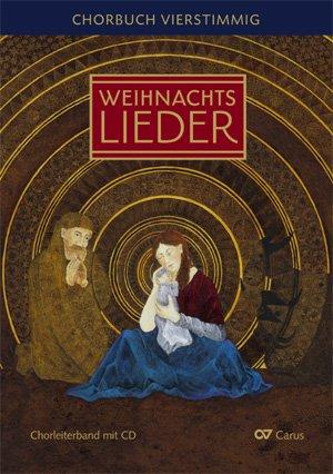 Weihnachtslieder, Chorbuch vierstimmig, Chorleiterband und Audio-CD