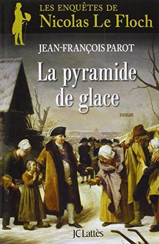 Les enquêtes de Nicolas Le Floch, commissaire au Châtelet. Vol. 12. La pyramide de glace