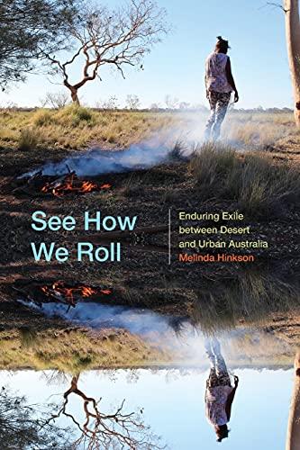 See How We Roll: Enduring Exile between Desert and Urban Australia (Global Insecurities)