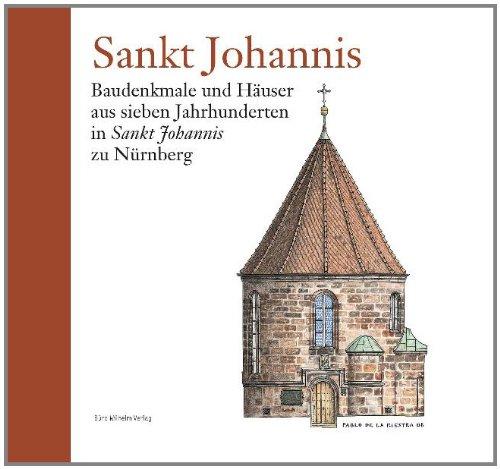 Sankt Johannis: Baudenkmale und Häuser aus sieben Jahrhunderten in Sankt Johannis zu Nürnberg