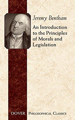 An Introduction to the Principles of Morals and Legislation (Dover Philosophical Classics)