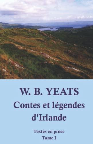 Contes et légendes d'Irlande: Traduction et notes - Textes en prose - Tome 1