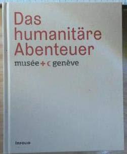 Das humanitäre Abenteuer