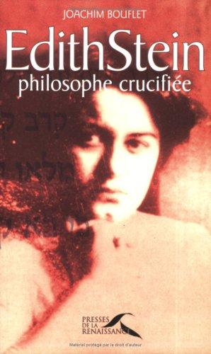 Edith Stein : philosophe crucifiée