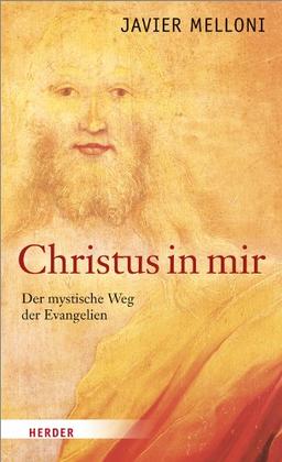 Christus in mir: Der mystische Weg der Evangelien