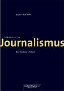 Journalismus: Das Hand- und Lehrbuch