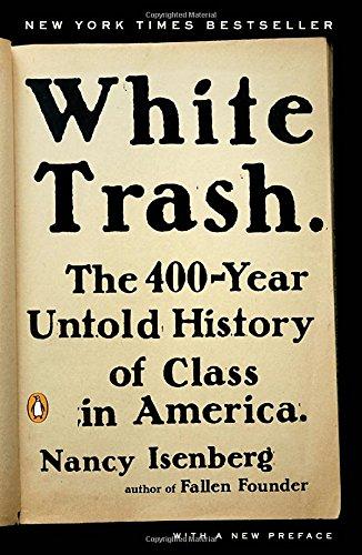 White Trash: The 400-Year Untold History of Class in America