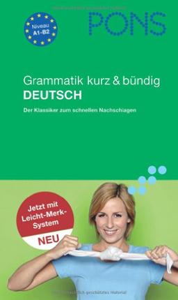 PONS Grammatik kurz & bündig Deutsch: Übersichtlich, kompakt, leicht verständliche Erklärungen: Mit Leicht-Merk-System