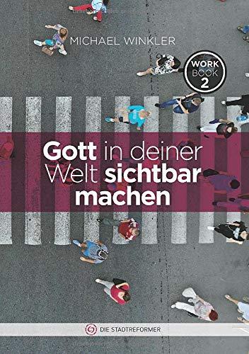 Gott in deiner Welt sichtbar machen: Workbook 2