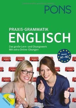 PONS Praxis-Grammatik Englisch: Das große Lern- und Übungswerk