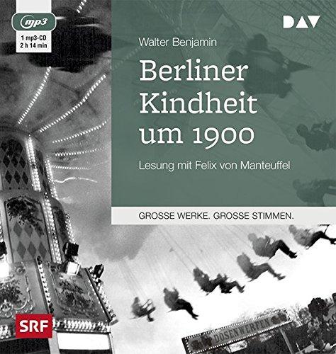 Berliner Kindheit um 1900: Lesung mit Felix von Manteuffel (1 mp3-CD)