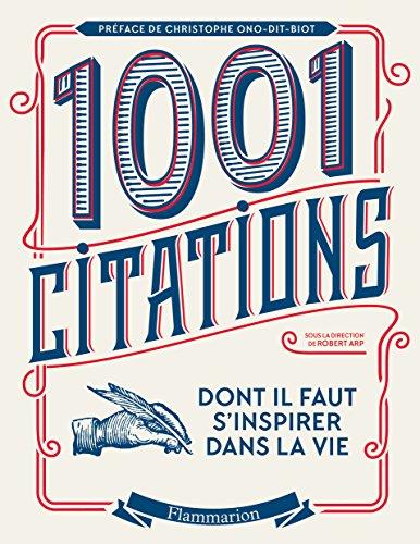 Les 1.001 citations dont il faut s'inspirer dans la vie