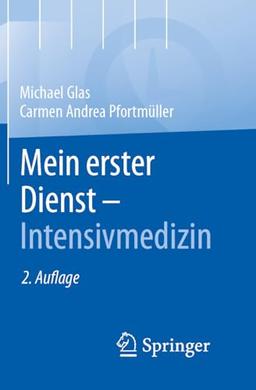 Mein erster Dienst - Intensivmedizin