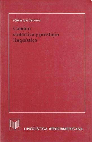 Cambio sintáctico y prestigio lingüístico (Lingüística iberoamericana)