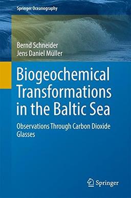 Biogeochemical Transformations in the Baltic Sea: Observations Through Carbon Dioxide Glasses (Springer Oceanography)