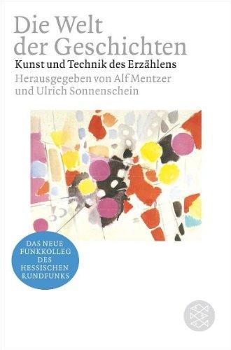 Die Welt der Geschichten: Kunst und Technik des Erzählens (Funkkolleg): Kunst und Technik des Erzählens. Begleitband zum neuen Funkkolleg des Hessischen Rundfunks