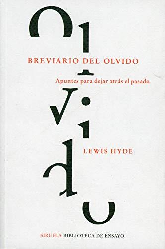 Breviario del olvido: Apuntes para dejar atrás el pasado (Biblioteca de Ensayo / Serie mayor, Band 113)