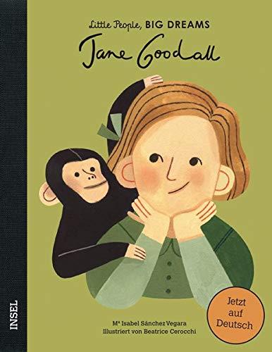 Jane Goodall: Little People, Big Dreams. Deutsche Ausgabe