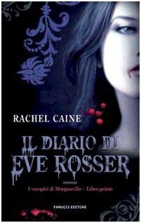 Il diario di Eve Rosser. I vampiri di Morganville