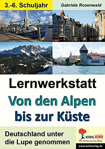 Lernwerkstatt von den Alpen bis zur Küste: Deutschland unter die Lupe genommen