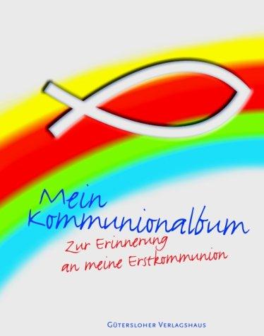 Mein Kommunionalbum. Zur Erinnerung an meine Erstkommunion