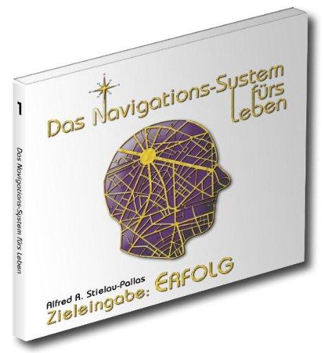 Das Navigations-System fürs Leben. Zieleingabe: Erfolg, 1 Audio-CD