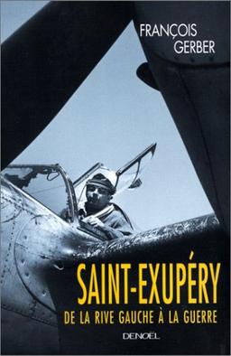 Saint-Exupéry : de la rive gauche à la guerre