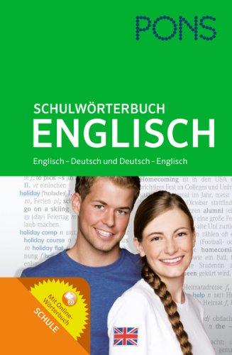 PONS Schulwörterbuch Englisch: Englisch - Deutsch / Deutsch - Englisch. Mit Online-Wörterbuch