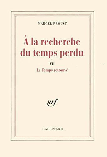 A la recherche du temps perdu. Vol. 7. Le Temps retrouvé