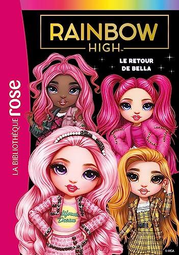 Rainbow High. Vol. 9. Le retour de Bella