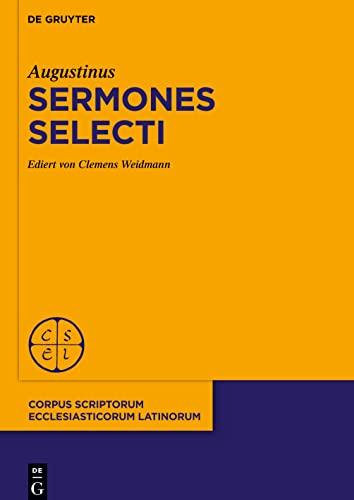 Sermones selecti (Corpus Scriptorum Ecclesiasticorum Latinorum, 101)