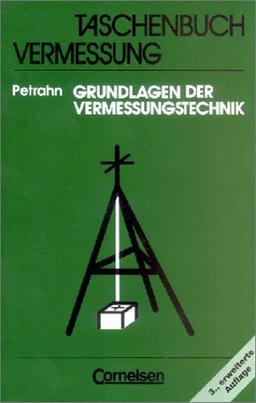 Grundlagen der Vermessungstechnik: Taschenbuch