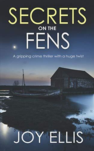 SECRETS ON THE FENS a gripping crime thriller with a huge twist (DI Nikki Galena Series, Band 12)