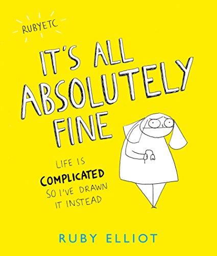 It's All Absolutely Fine: Life is Complicated, So I've Drawn it Instead