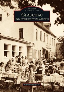 Glauchau: Industriestadt im Grünen