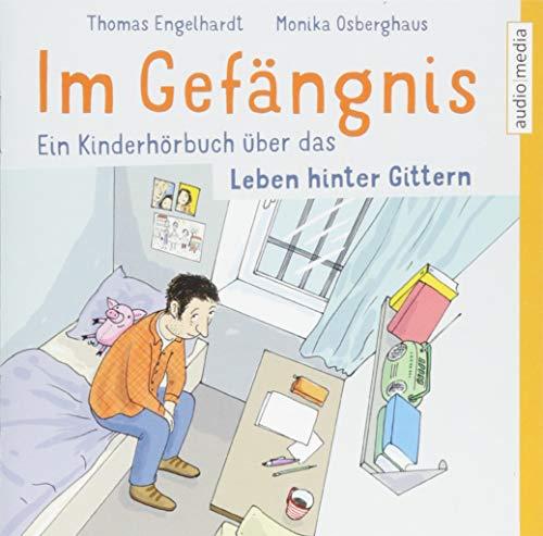 Im Gefängnis: Ein Kinderhörbuch über das Leben hinter Gittern