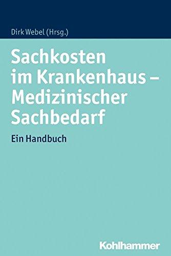 Sachkosten im Krankenhaus - Medizinischer Sachbedarf: Ein Handbuch