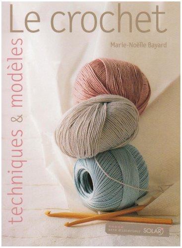 Le crochet : techniques & modèles