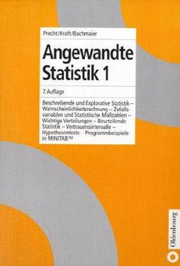 Angewandte Statistik 1: Beschreibende und explorative Statistik - Wahrscheinlichkeitsrechnung - Zufallsvariablen und Statistische Maßzahlen - Wichtige ... - Programmbeispiele in MINITAB