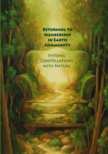 Returning to Membership in Earth Community: Systemic Constellations with Nature