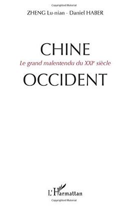 Chine-Occident : le grand malentendu du XXIe siècle