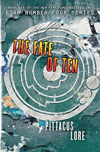 The Fate of Ten (Lorien Legacies, Band 6)