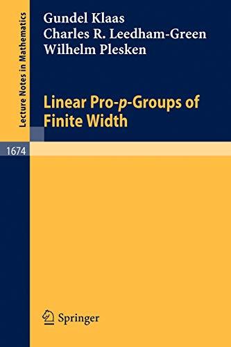 Linear Pro-p-Groups of Finite Width (Lecture Notes in Mathematics, 1674, Band 1674)