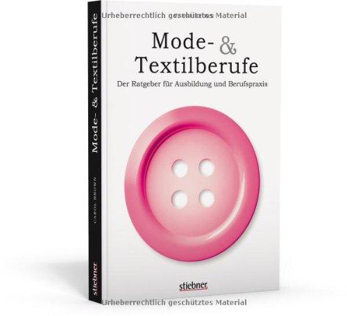 Mode- & Textilberufe: Der Ratgeber für Ausbildung und Berufspraxis