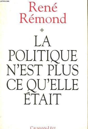 La Politique n'est plus ce qu'elle était