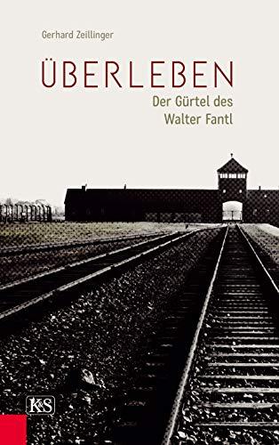 Überleben: Der Gürtel des Walter Fantl