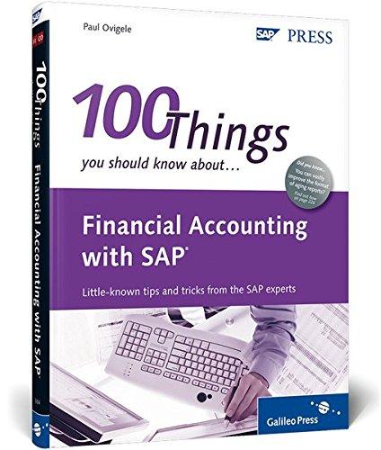 Financial Accounting with SAP: 100 Things You Should Know About... (SAP PRESS: englisch)