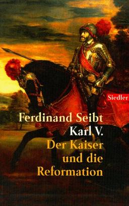 Karl V: Der Kaiser und die Reformation